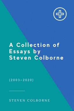 A Collection of Essays by Steven Colborne (front cover)